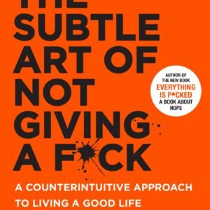 The Subtle Art of Not Giving a Fck